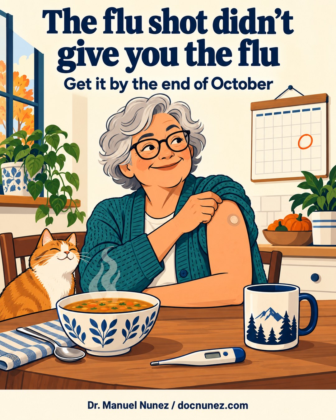 Illustration of a smiling older adult rolling up a sleeve to show a small bandage on the upper arm at a kitchen table with soup, a thermometer and a wall calendar: the flu shot didn't give you the flu